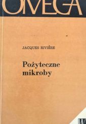 Okładka książki Pożyteczne mikroby Jacques Rivière