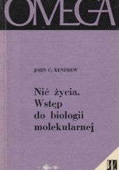 Okładka książki Nić życia: Wstęp do biologii molekularnej John C. Kendrew