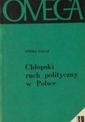 Okładka książki Chłopski ruch polityczny w Polsce Dyzma Gałaj