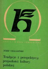 Okładka książki Tradycje i perspektywy przyszłości kultury polskiej Józef Chałasiński