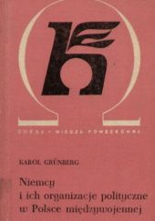 Okładka książki Niemcy i ich organizacje polityczne w Polsce międzywojennej Karol Grünberg
