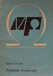 Okładka książki Neutrina kosmiczne Jerzy Jatczak