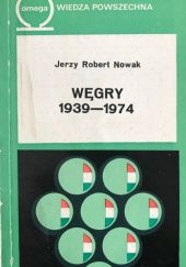 Okładka książki Węgry 1939-1974 Jerzy Robert Nowak