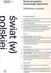 Okładka książki Świat (w) polskiej dramaturgii najnowszej. W lekturze i na scenie Jacek Kopciński
