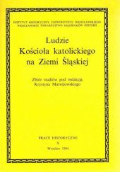 Okładka książki Ludzie Kościoła katolickiego na Ziemi Śląskiej: Zbiór studiów praca zbiorowa