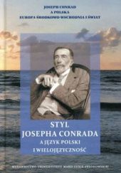 Okładka książki Styl Josepha Conrada a język polski i wielojęzyczność praca zbiorowa