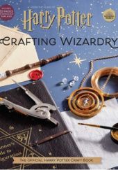Okładka książki Harry Potter: Crafting Wizardry praca zbiorowa