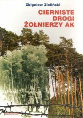 Okładka książki Cierniste drogi żołnierzy AK Zbigniew Zieliński