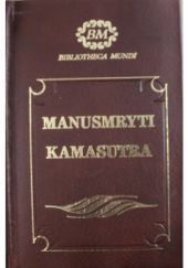 Okładka książki Manusmryti czyli Traktat o Zacności / Kamasutra czyli Traktat o Miłowaniu Swajambhuwa Manu, Mallanaga Watsjajana