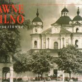 Okładka książki Dawne Wilno na pocztówce Robert Hirsch, Piotr Popiński