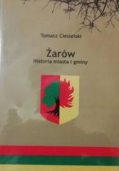 Okładka książki Żarów: Historia miasta i gminy Tomasz Ciesielski