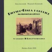 Okładka książki Bielsko-Biała i okolice na dawnej pocztówce w czasach II Rzeczypospolitej Ewa Janoszek, Wojciech Kominiak