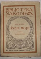 Okładka książki Życie moje oraz Wspomnienie o Andrzeju i Konstancji Zamoyskich Józef Wybicki