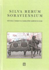 Silva rerum Soraviensium: Studia i szkice z dziejów dwnych Żar