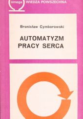 Okładka książki Automatyzm pracy serca Bronisław Cymborowski