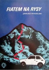 Okładka książki Fiatem na Rysy Janusz Rygielski