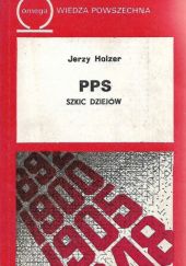 Okładka książki PPS: Szkic dziejów Jerzy Holzer