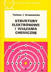 Okładka książki Struktury elektronowe i wiązania chemiczne Tatiana I. Krasowicka