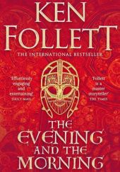 Okładka książki The Evening and The Morning Ken Follett