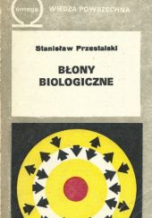Okładka książki Błony biologiczne Stanisław Przestalski