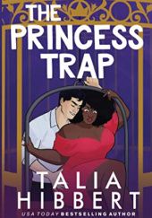 Okładka książki The Princess Trap Talia Hibbert