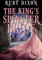 Okładka książki The King's Spinster Bride Ruby Dixon