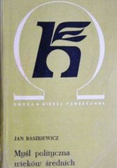 Okładka książki Myśl polityczna wieków średnich Jan Baszkiewicz