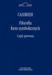 Okładka książki Filozofia form symbolicznych. Część pierwsza Ernst Cassirer