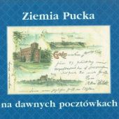 Okładka książki Ziemia Pucka na dawnych pocztówkach Mirosław Kuklik, Tomasz Żmuda-Trzebiatowski