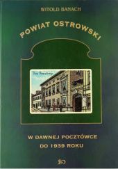 Powiat ostrowski w dawnej pocztówce (do 1939 roku)