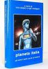 Okładka książki Pianeta Italia. Gli autori della World SF italiana Lino Aldani,&nbsp;Donato Altomare,&nbsp;Paolo Aresi,&nbsp;Silvano Barbesti,&nbsp;Fabio Calabrese,&nbsp;Silvio Canavese,&nbsp;Pietro Caracciolo,&nbsp;Vittorio Catani,&nbsp;Mariangela Cerrino,&nbsp;Adalberto Cersosimo,&nbsp;Lucia P. Elpi,&nbsp;Giorgio Ferrari,&nbsp;Franco Forte,&nbsp;Gustavo Gasparini,&nbsp;Roberto Genovesi,&nbsp;Giorgio Ginelli,&nbsp;Paolo Lanzotti,&nbsp;Ugo Malaguti,&nbsp;Virginio Marafante,&nbsp;Renato Pestriniero,&nbsp;Daniela Piegai,&nbsp;Gian Filippo Pizzo,&nbsp;Miriam Poloniato,&nbsp;Giampiero Prassi,&nbsp;Eugenio Ragone,&nbsp;Anna Rinonapoli,&nbsp;Mauro Scarpelli,&nbsp;Mario Sumiraschi,&nbsp;Patricia Thiella,&nbsp;Claudio Tinivella,&nbsp;Dario Tonani,&nbsp;Nicoletta Vallorani,&nbsp;Luce d'Eramo