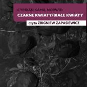 Okładka książki Czarne kwiaty/Białe kwiaty Cyprian Kamil Norwid