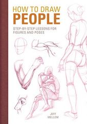 Okładka książki How to Draw People: Step-by-Step Lessons for Figures and Poses Jeff Mellem