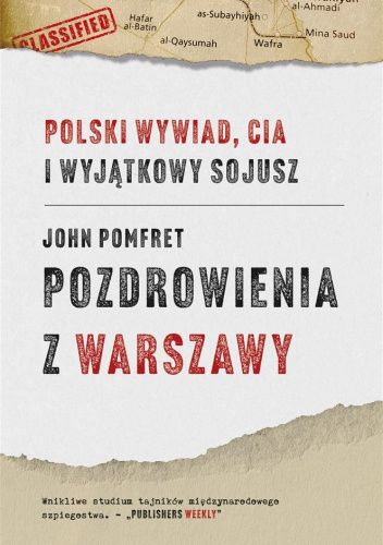 Pozdrowienia z Warszawy: Polski wywiad, CIA i wyjątkowy sojusz