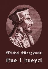 Okładka książki Hus i husyci Michał Gliszczyński