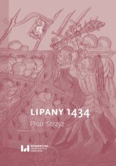 Okładka książki Lipany 1434 Piotr Strzyż