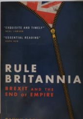 Okładka książki Rule Britannia: Brexit and the End of Empire Danny Dorling, Sally Tomlinson