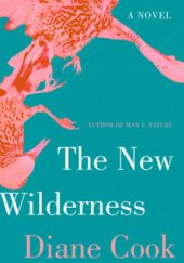 Okładka książki The New Wilderness Diane Cook