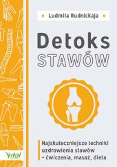 Okładka książki Detoks stawów. Najskuteczniejsze techniki uzdrowienia stawów - ćwiczenia, masaż, dieta Ludmiła Rudnickaja