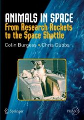 Okładka książki Animals in Space: From Research Rockets to the Space Shuttle Colin Burgess, Chris Dubbs