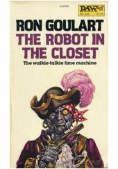 Okładka książki The Robot in the Closet Ron Goulart