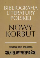 Okładka książki Stanisław Wyspiański Wiesława Albrecht-Szymanowska, Sylwia Drozdowska, Izabella Teresińska