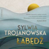 Okładka książki Łabędź Sylwia Trojanowska
