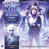 Okładka książki Doctor Who: The Companion Chronicles: The Drowned World Simon Guerrier