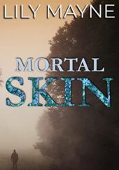 Okładka książki Mortal Skin Lily Mayne