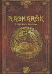Okładka książki Ragnarök i zmierzch bogów Aranzazu Serrano Lorenzo, Juan Carlos Moreno
