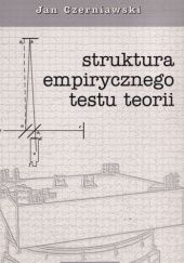 Okładka książki Struktura empirycznego testu teorii Jan Czerniawski