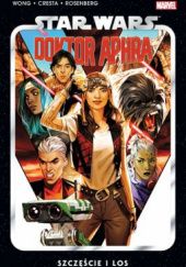Okładka książki Star Wars: Doktor Aphra Tom 1: Szczęście i los Marika Cresta, Alyssa Wong