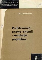 Okładka książki Podstawowe prawa chemii: Ewolucja poglądów Władimir I. Kuzniecow