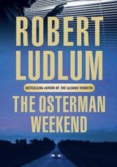 Okładka książki The Osterman Weekend Robert Ludlum